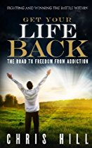 Get Your Life Back: The Road to Freedom from Addiction By Mr Chris Hill Price: £7.99